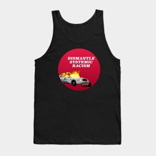 Dismantle Systemic Racism - Black Lives Matter - BLM Tank Top